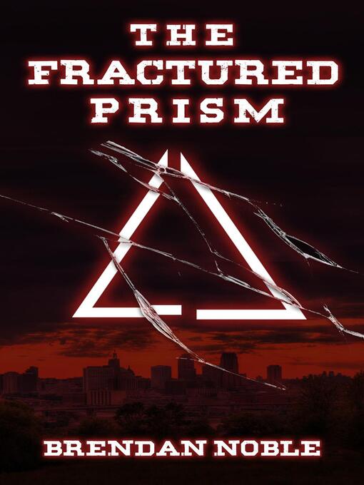 Title details for The Fractured Prism by Brendan Noble - Available
